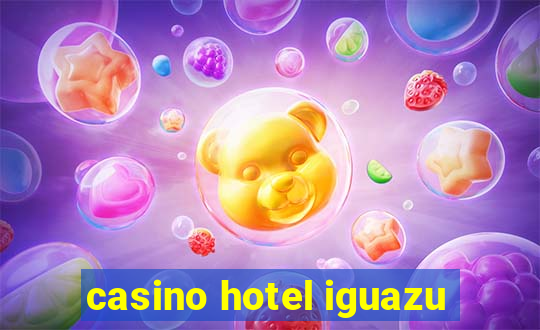 casino hotel iguazu