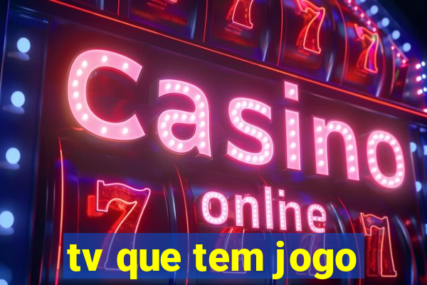 tv que tem jogo