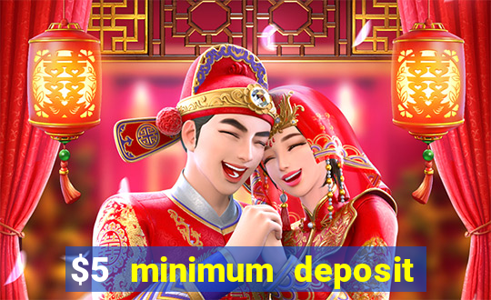 $5 minimum deposit casino nz 2021