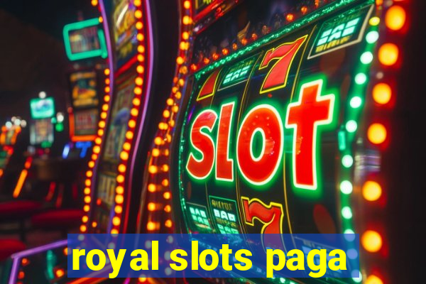 royal slots paga