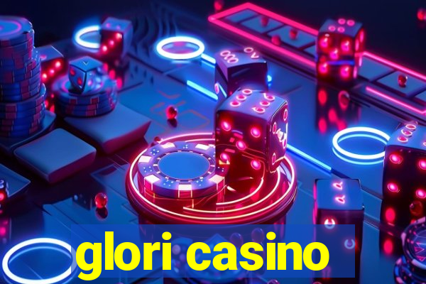 glori casino