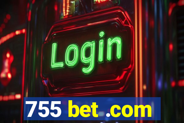 755 bet .com