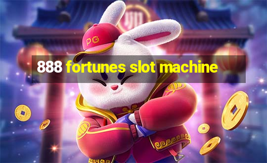 888 fortunes slot machine