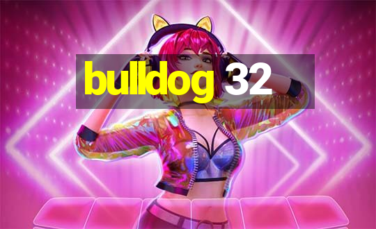 bulldog 32