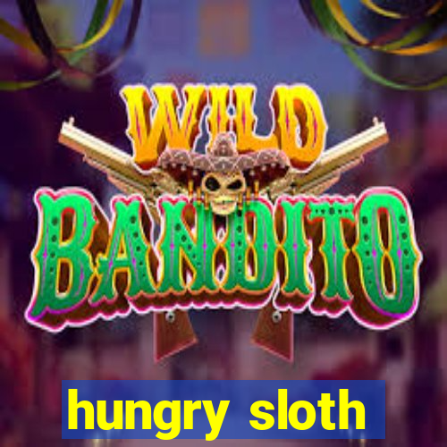 hungry sloth