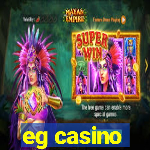 eg casino