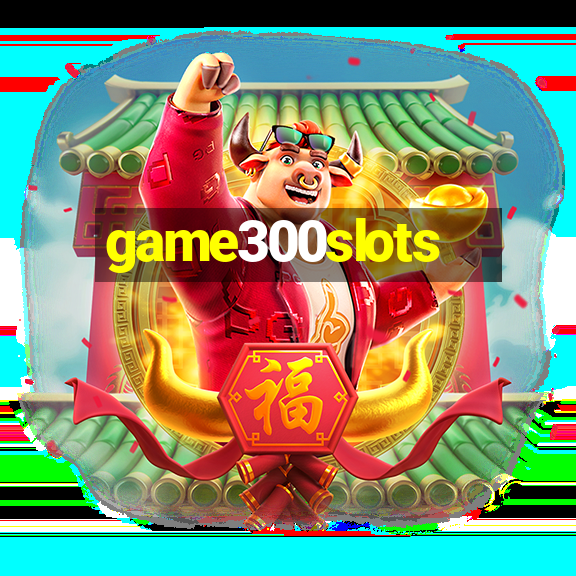 game300slots