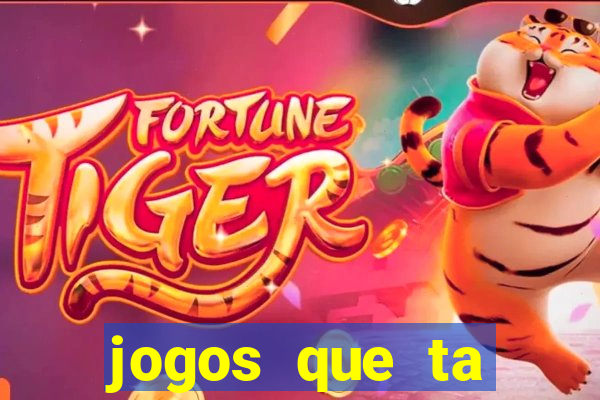 jogos que ta pagando muito