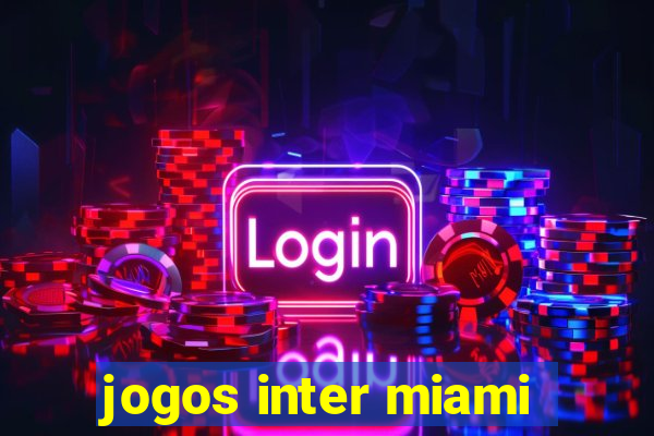 jogos inter miami