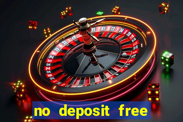 no deposit free cash casinos