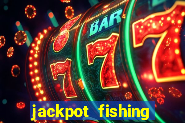 jackpot fishing como jogar