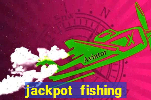 jackpot fishing como jogar