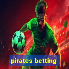 pirates betting