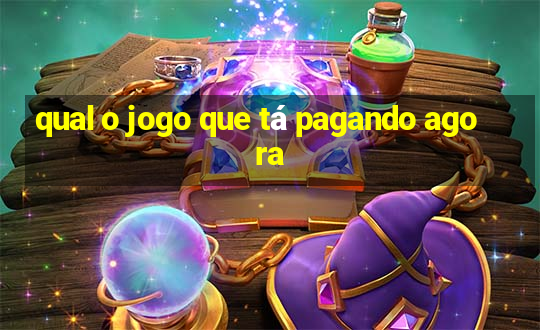 qual o jogo que tá pagando agora