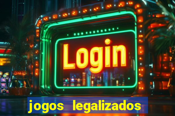 jogos legalizados no brasil