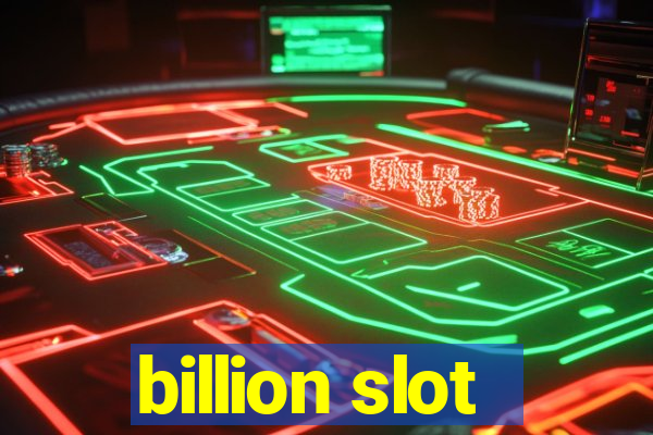 billion slot