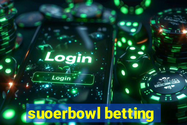 suoerbowl betting