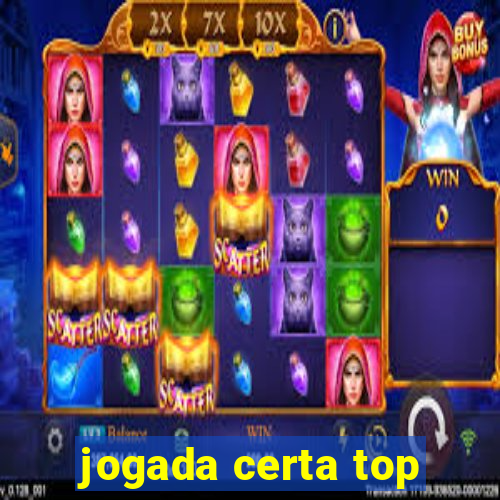 jogada certa top