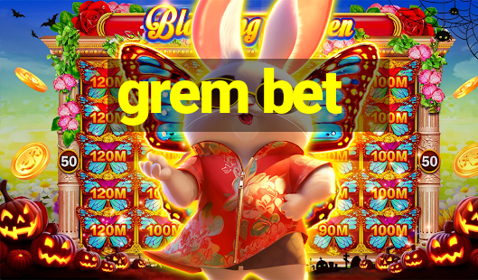 grem bet