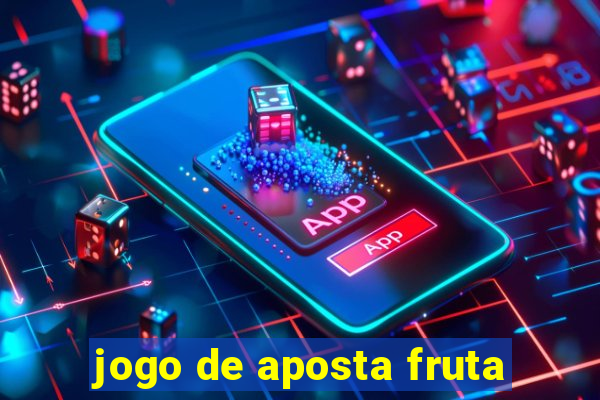 jogo de aposta fruta