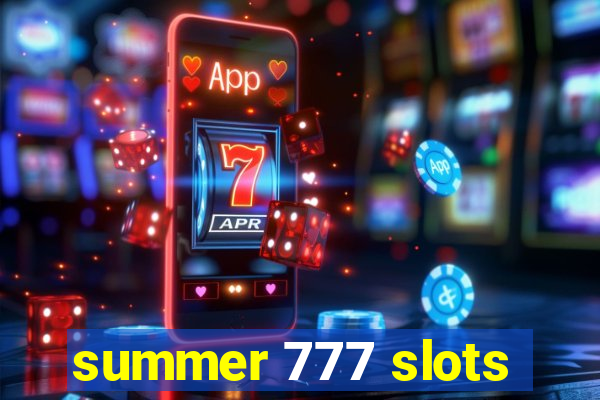 summer 777 slots