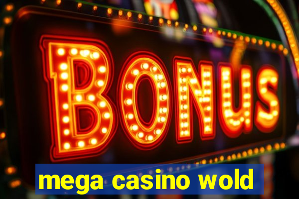 mega casino wold