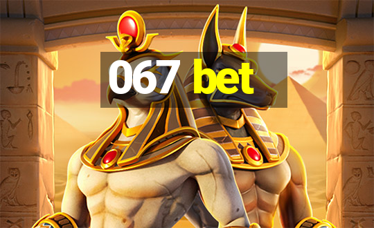 067 bet