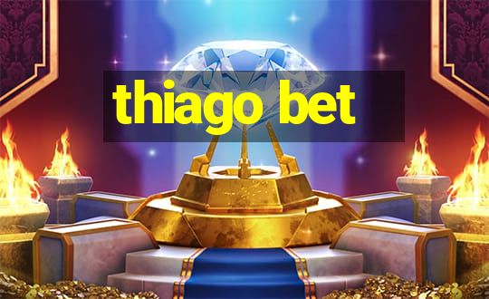 thiago bet