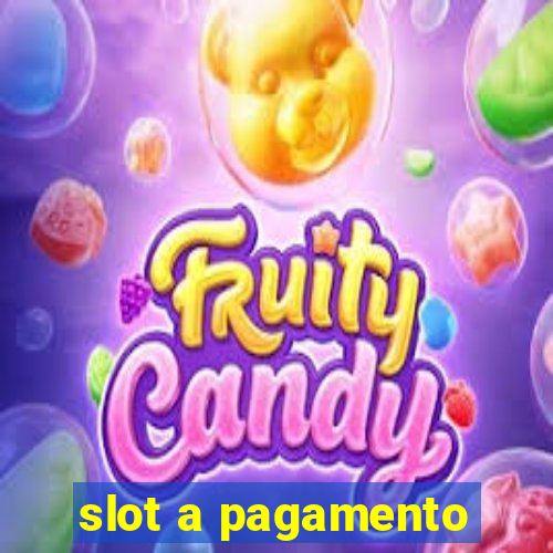 slot a pagamento