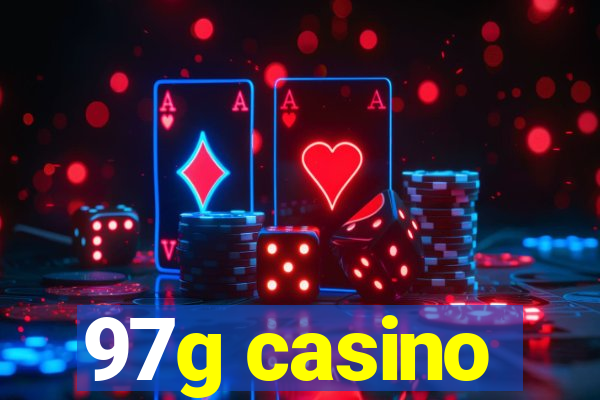 97g casino