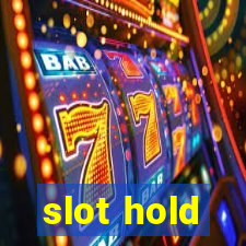 slot hold