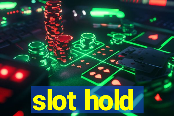 slot hold