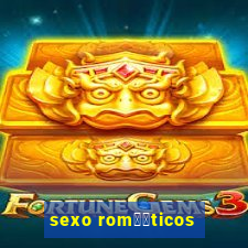 sexo rom鑺抧ticos