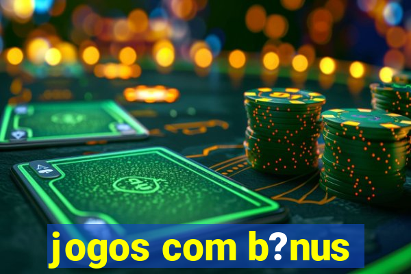 jogos com b?nus