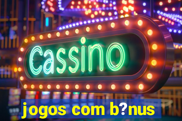 jogos com b?nus