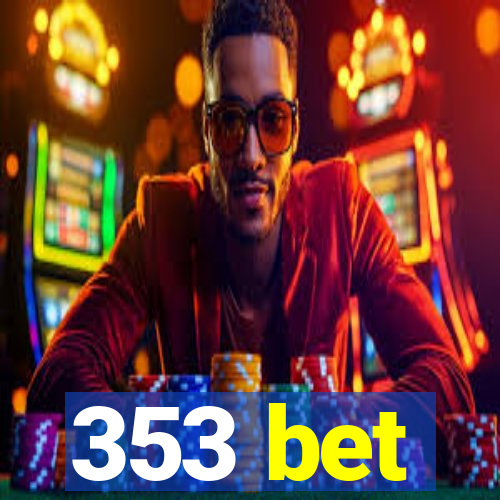 353 bet