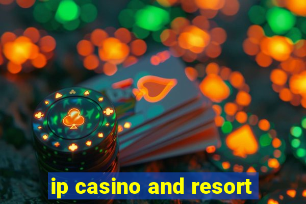 ip casino and resort