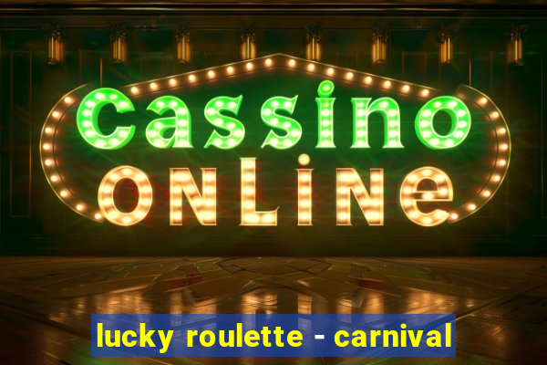 lucky roulette - carnival