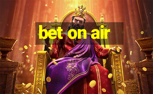 bet on air