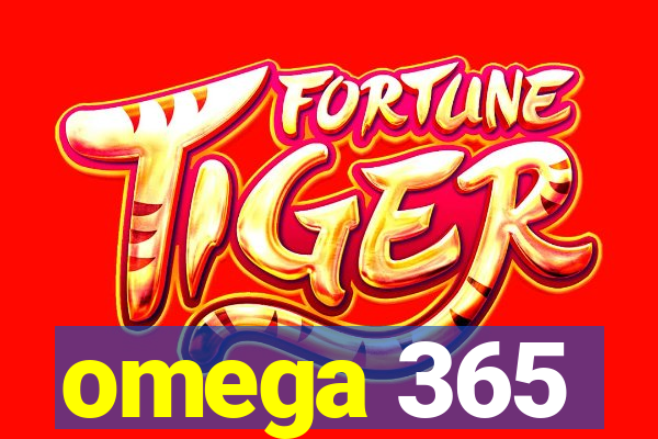 omega 365