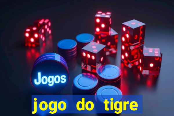 jogo do tigre passo a passo