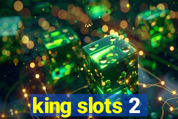 king slots 2