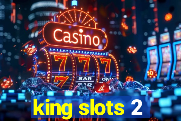 king slots 2