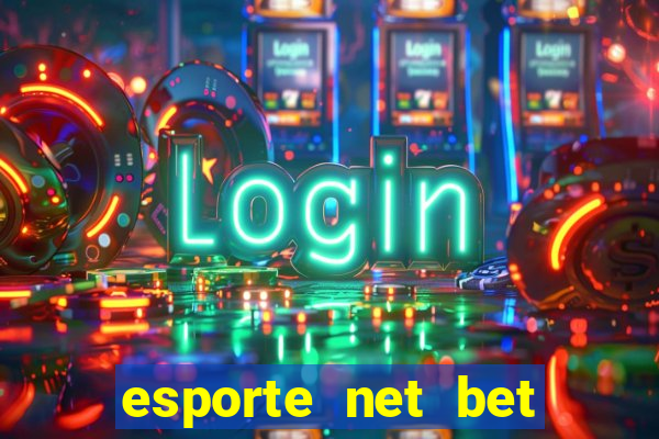 esporte net bet apostas online