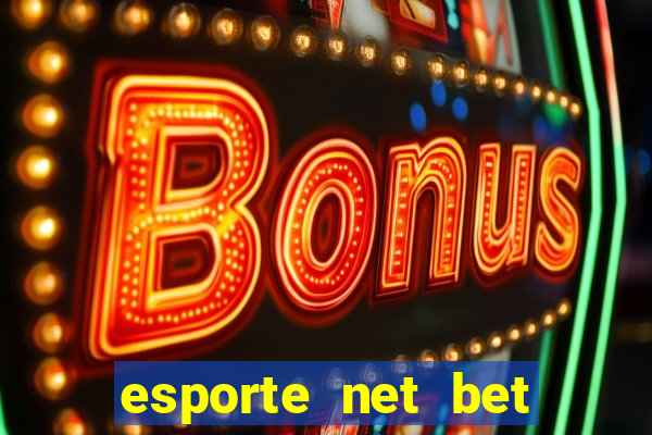 esporte net bet apostas online