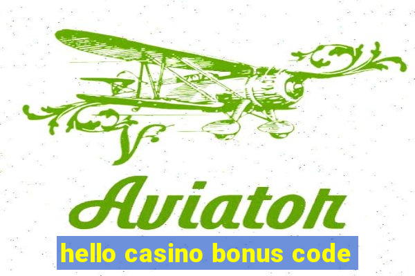 hello casino bonus code