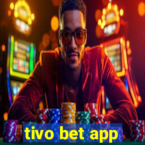 tivo bet app