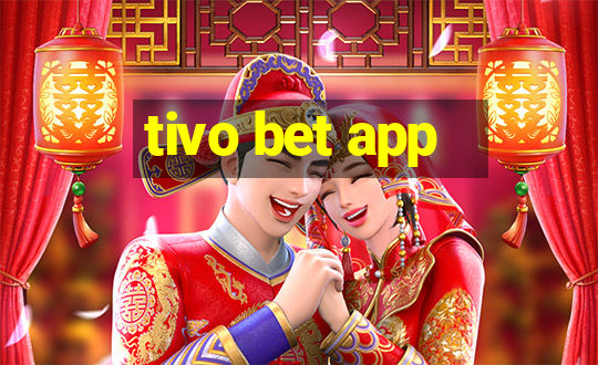 tivo bet app