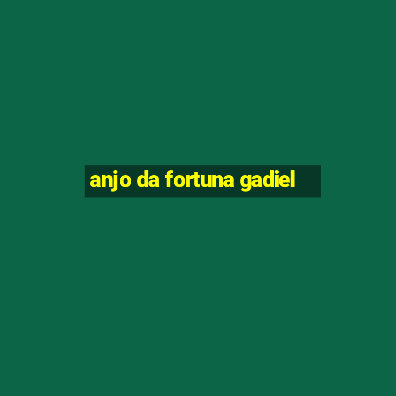 anjo da fortuna gadiel