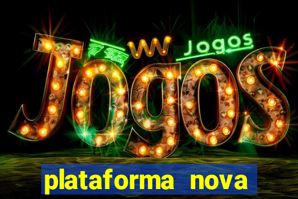 plataforma nova 2024 bet